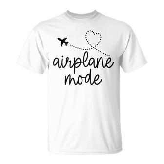 Airplane Mode Traveling Vacation For Traveler Unisex T-Shirt - Monsterry