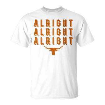 Alright Alright Alright Texas Texas Pride State Usa T-Shirt - Seseable