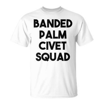 Banded Palm Civet Lover Banded Palm Civet Squad T-Shirt | Mazezy