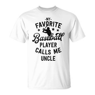 Baseball Uncle Gift My Favorite Baseball Player Calls Me Unisex T-Shirt | Mazezy AU