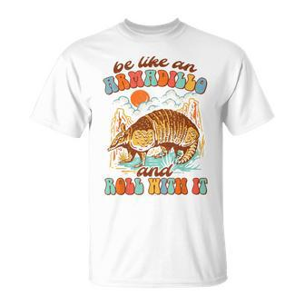 Be Like An Armadillo & Rolls With It Western Life Southern Unisex T-Shirt | Mazezy UK