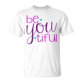 Be-You-Tiful T-Shirt | Mazezy
