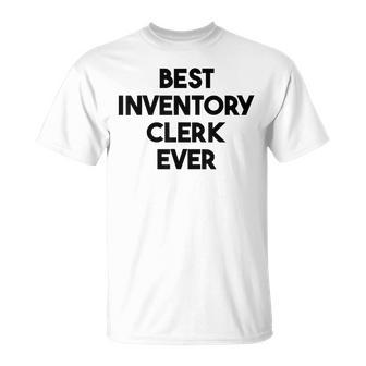 Best Inventory Clerk Ever T-Shirt | Mazezy