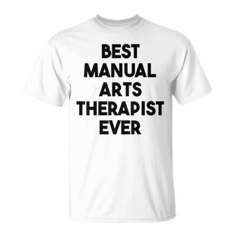 Best Manual Arts Therapist T-Shirt | Mazezy