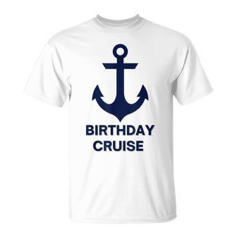 Birthday Cruise Anchor Gifts For Sailors Boaters & Yachting Unisex T-Shirt | Mazezy