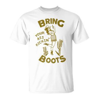 Bring Your Ass Kicking Boots Vintage Western Texas Cowgirl Unisex T-Shirt | Mazezy