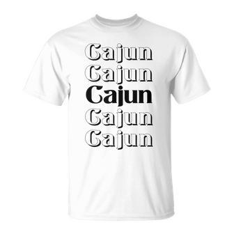 Cool Acadiana Cajun Pride Louisiana Texas Native Unisex T-Shirt | Mazezy