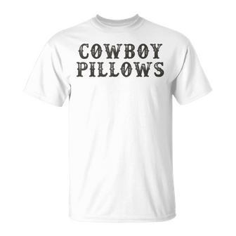 Cowboy Pillows Western Country Southern Cowgirls Unisex T-Shirt - Seseable