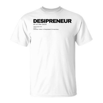 Desipreneur Desi | Pakistani | Indian | Bangladeshi Indian Funny Gifts Unisex T-Shirt | Mazezy DE