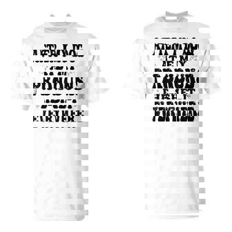 After My Dog Ate My Pronouns He She It Everywhere T-Shirt | Mazezy