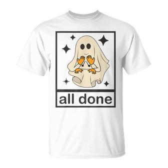 All Done Halloween Special Education Neurodiversity Bcba Slp T-Shirt - Monsterry UK