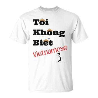 I Don't Know Vietnamese Black Lettering T-Shirt - Monsterry DE