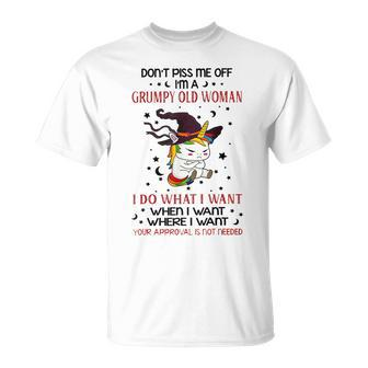Dont Piss Me Off Im A Grumpy Old Woman I Do What I Want Unisex T-Shirt | Mazezy