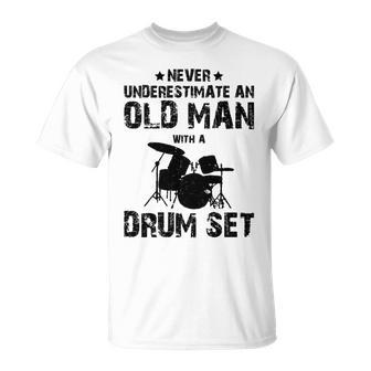 Drummer Never Underestimate An Old Man With A Drum Set Funn Unisex T-Shirt - Seseable
