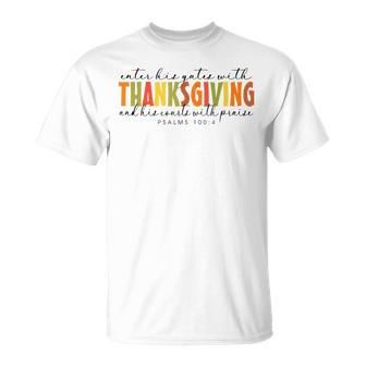 Enter Gates And His Courts With Thanksgiving And Praise T-Shirt | Mazezy