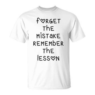Forget The Mistake Remember The Lesson Heart Letters Unisex T-Shirt | Mazezy