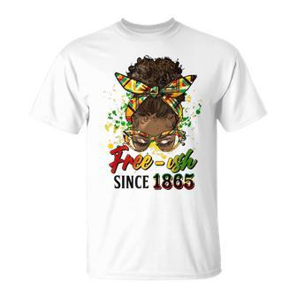 Free Ish Since 1865 Messy Bun Junenth African Freedom Day Unisex T-Shirt | Mazezy