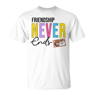 Friendship Never Ends Make It Last Forever 90'S Bachelorette T-Shirt | Mazezy