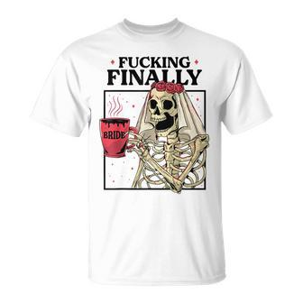 Fucking Finally Bride Or Die Death Do Us Bachelorette Party Unisex T-Shirt - Monsterry DE