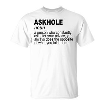 Askhole A Person Who Constantly Asks For T-Shirt | Mazezy