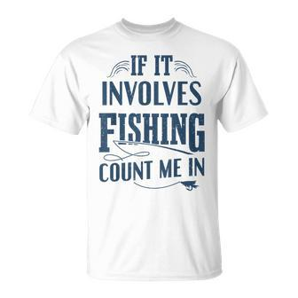 Funny Fishing For Men Fisherman Fathers Day Dad Unisex T-Shirt - Seseable