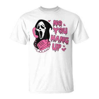 Ghost Calling Halloween Costume No You Hang Up T-Shirt - Seseable