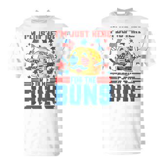 Funny Im Just Here For The Buns Patriotic Tacos 4Th Of July Patriotic Funny Gifts Unisex T-Shirt | Mazezy
