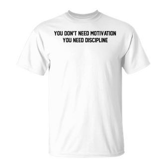 Motivational Quote Discipline For Gym Athletes Humor T-Shirt | Mazezy