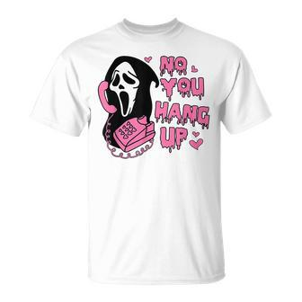 No You Hang Up First Gho-St Calling Hello Halloween T-Shirt - Seseable