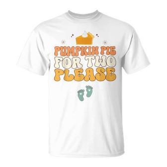 Pregnancy Announcement Pumpkin Pie For Two Please T-Shirt - Seseable