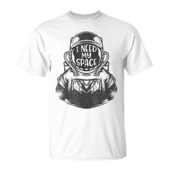 Funny Quote My Space Man Astronaut I Need More Space Unisex T-Shirt | Mazezy