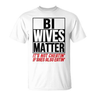 Swingers Bisexual Bi Wives Matter Naughty Party Sex T-Shirt | Mazezy