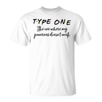 Type One My Pancreas Doesn't Work Diabetes T-Shirt | Mazezy