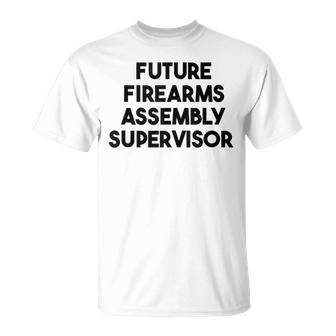 Future Firearms Assembly Supervisor T-Shirt | Mazezy