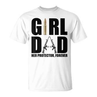 Girl Dad Her Protector Forever Funny Father Of Girls Unisex T-Shirt - Seseable
