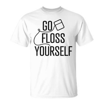 Go Floss Yourself Cute Dental Babe Hygienist T T-Shirt - Seseable