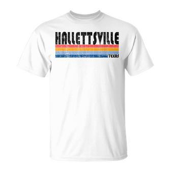 Hallettsville Tx Hometown Pride Retro 70S 80S Style T-Shirt | Mazezy