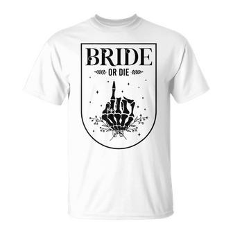 Halloween Bride Or Die Gothic Bachelorette Party Matching T-Shirt - Monsterry AU