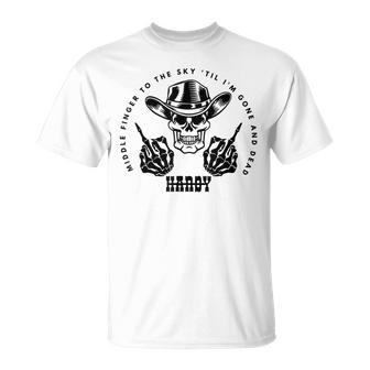 Hardy To The Sky Till I'm Gone And Dead Western Country T-Shirt | Mazezy