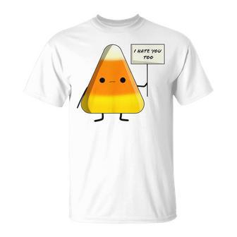 I Hate You Too Halloween Candy Corn T-Shirt | Mazezy