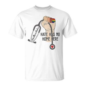 Hate Has No Home Here Healthcare Worker Lgbt T-Shirt | Mazezy