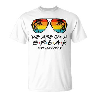 Hello Summer We Are On A Break Teacher Summer Sunglasses Unisex T-Shirt - Seseable