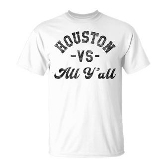 Home Pride Houston Houston Vs All Yall Unisex T-Shirt | Mazezy