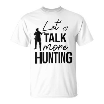 Hunting DadLests Talk More Hunting Hunters Fathers T-shirt - Thegiftio UK