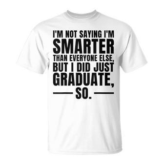I Graduated Funny Graduation Seniors Him Or Her Unisex T-Shirt | Mazezy