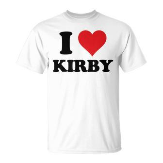 I Heart Kirby First Name I Love Personalized Stuff Unisex T-Shirt | Mazezy