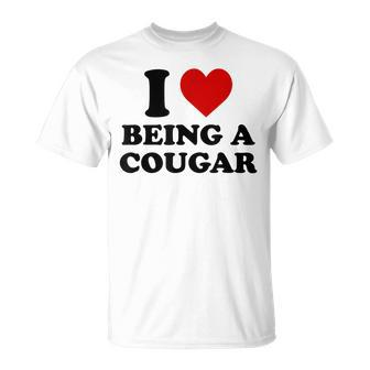 I Love Being A Cougar I Heart Being A Cougar Unisex T-Shirt | Mazezy