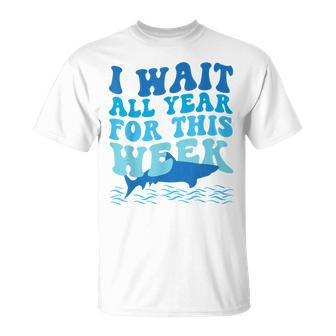 I Wait All Year For This Week - Funny Marine Shark Lover Unisex T-Shirt - Monsterry CA