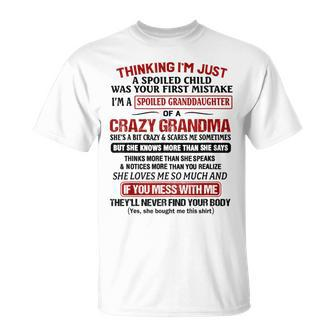 Im A Spoiled Granddaughter Of A Crazy Grandma Gift Gifts For Grandma Funny Gifts Unisex T-Shirt | Mazezy