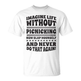 Imagine Life Without Picnicking T-Shirt | Mazezy